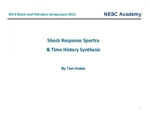 83 rd Shock and Vibration Symposium 2012 NESC