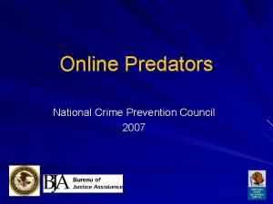 Online Predators National Crime Prevention Council 2007 Goal