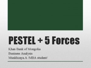 PESTEL 5 Forces Khan Bank of Mongolia Business