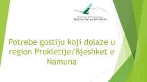 Potrebe gostiju koji dolaze u region ProkletijeBjeshket e