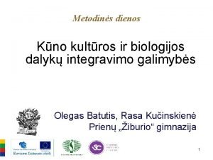 Metodins dienos Kno kultros ir biologijos dalyk integravimo