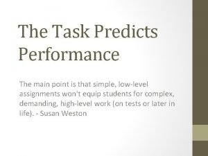 Task predicts performance