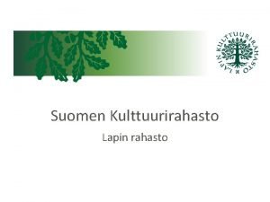 Suomen Kulttuurirahasto Lapin rahasto Toimialueen kunnat Enonteki Inari