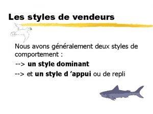 Les styles de vendeurs Nous avons gnralement deux