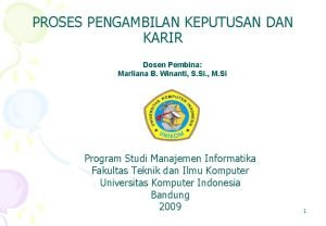 PROSES PENGAMBILAN KEPUTUSAN DAN KARIR Dosen Pembina Marliana