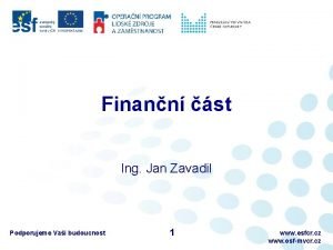 Finann st Ing Jan Zavadil Podporujeme Vai budoucnost