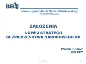 Uniwersytet Marii CurieSkodowskiej Wydzia Politologii ZAOENIA NOWEJ STRATEGII