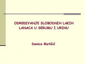 ODREIVANJE SLOBODNIH LAKIH LANACA U SERUMU I URINU