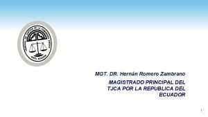 MGT DR Hernn Romero Zambrano MAGISTRADO PRINCIPAL DEL