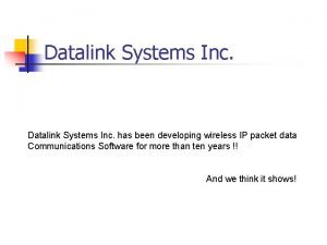 Datalink Systems Inc has been developing wireless IP