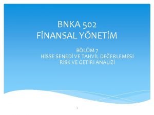 BNKA 502 FNANSAL YNETM BLM 7 HSSE SENED