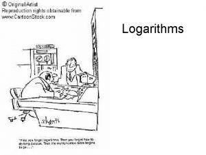 Logarithms Logarithms Logarithms to various bases red is
