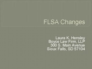 FLSA Changes Laura K Hensley Boyce Law Firm