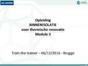 Opleiding BINNENISOLATIE voor thermische renovatie Module 3 Train