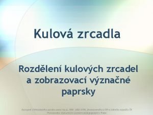 Kulov zrcadla Rozdlen kulovch zrcadel a zobrazovac vznan