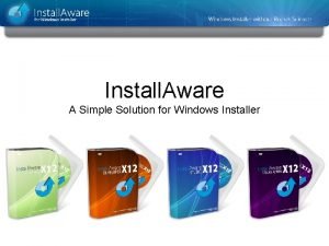 Install aware