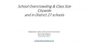 School Overcrowding Class Size Citywide and in District