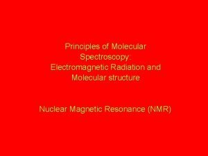 Principles of Molecular Spectroscopy Electromagnetic Radiation and Molecular