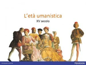 Let umanistica XV secolo Le istituzioni politiche nellItalia