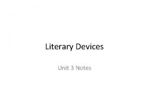 Literary Devices Unit 3 Notes Literary Devices Example