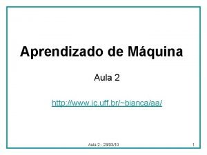 Aprendizado de Mquina Aula 2 http www ic