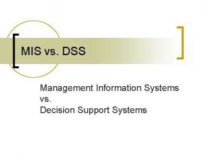 Mis vs dss example