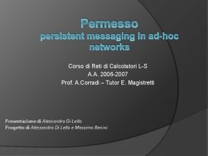 Permesso persistent messaging in adhoc networks Corso di