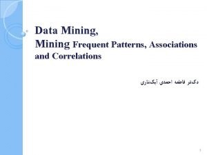 Data Mining Mining Frequent Patterns Associations and Correlations