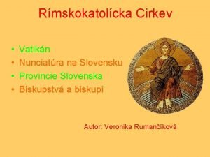 Rmskokatolcka Cirkev Vatikn Nunciatra na Slovensku Provincie Slovenska