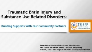 Traumatic Brain Injury and Substance Use Related Disorders