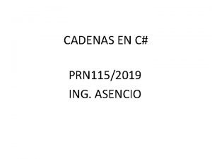 CADENAS EN C PRN 1152019 ING ASENCIO LAS