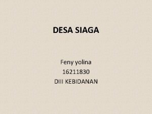 DESA SIAGA Feny yolina 16211830 DIII KEBIDANAN Konsep