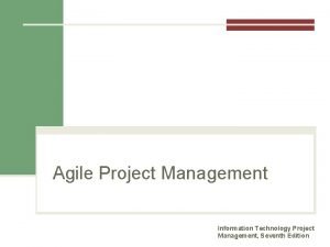 Agile Project Management Information Technology Project Management Seventh