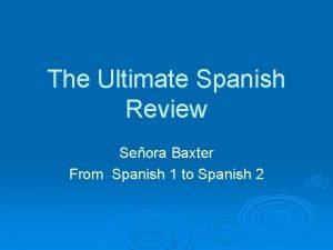 The Ultimate Spanish Review Seora Baxter From Spanish
