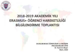 2018 2019 AKADEMK YILI ERASMUS RENC HAREKETLL BLGLENDRME