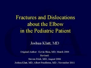 Fractures and Dislocations about the Elbow in the