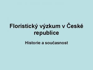 Floristick vzkum v esk republice Historie a souasnost