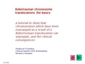 Robertsonian chromosome translocations the basics a tutorial to