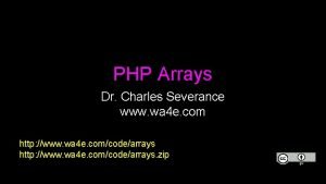 PHP Arrays Dr Charles Severance www wa 4