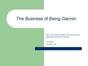 The Business of Being Garmin FRS 142 Wheres