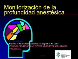 Monitorizacin de la profundidad anestsica Dr Eva Mateo