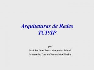 Arquiteturas de Redes TCPIP por Prof Dr Joo