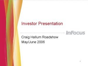 Investor Presentation Craig Hallum Roadshow MayJune 2006 1