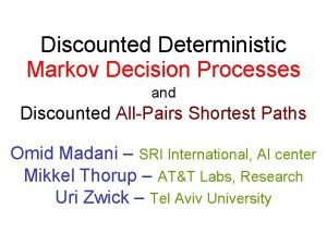 Discounted Deterministic Markov Decision Processes and Discounted AllPairs