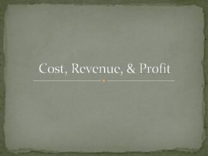 Cost and revenue functions