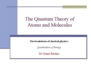 The Quantum Theory of Atoms and Molecules The