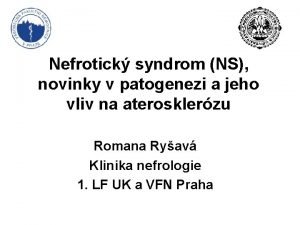Nefrotick syndrom NS novinky v patogenezi a jeho