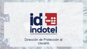 Direccin de Proteccin al Usuario Estadsticas de los