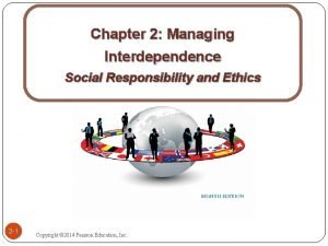 Chapter 2 Managing Interdependence Social Responsibility and Ethics