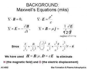 BACKGROUND Maxwells Equations mks Since We have used